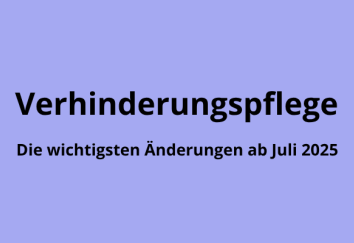 Verhinderungspflege ab 1. Juli 2025: Was sich ändert