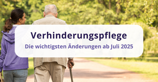Verhinderungspflege ab 1. Juli 2025: Was sich ändert